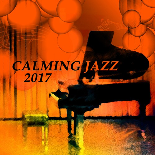 Calming Jazz 2017 – Ambient Jazz Lounge, Instrumental Music, Gentle Piano Background, Relax