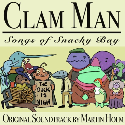 Clam Man: Songs of Snacky Bay (Original Soundtrack)