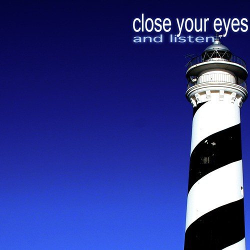 Close Your Eyes and Listen