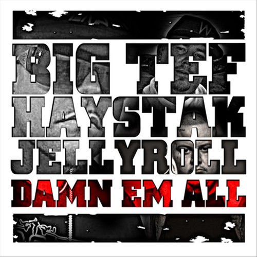 Damn Em All (feat. Haystak & Jellyroll)