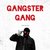 Gang Gangster