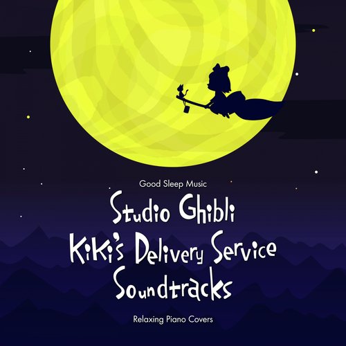 Rodeado Perseguir márketing Rendezvous On The Push Broom - Song Download from Good Sleep Music: Studio  Ghibli Kiki's Delivery Service Soundtracks: Relaxing Piano Covers @ JioSaavn