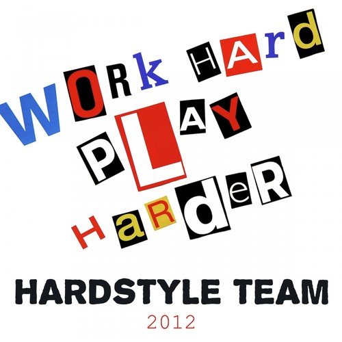 Hardstyle Team 2012 - Work Hard Play Harder