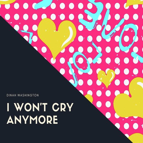 I Won&#039;t Cry Anymore