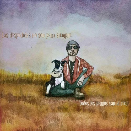 Las Despedidas No Son para Siempre - Todos los Perros Van al Cielo cover art