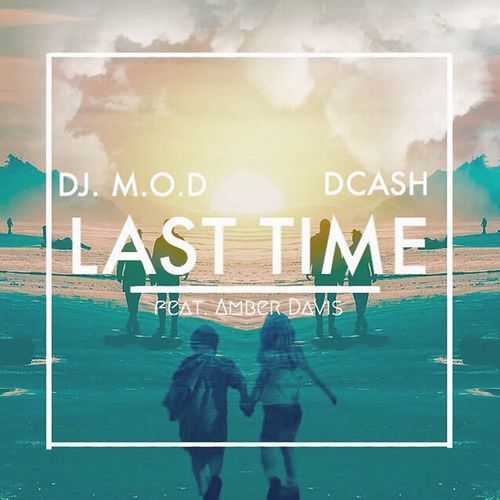 Last Time (feat. DCash and Amber Davis)_poster_image