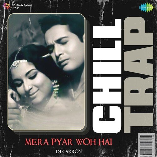 Mera Pyar Woh Hai - Chill Trap