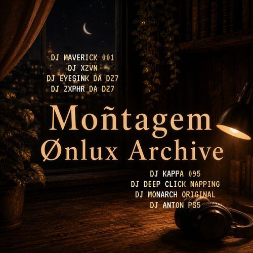 Moñtagem Ønlux Archive (Super Slowed)