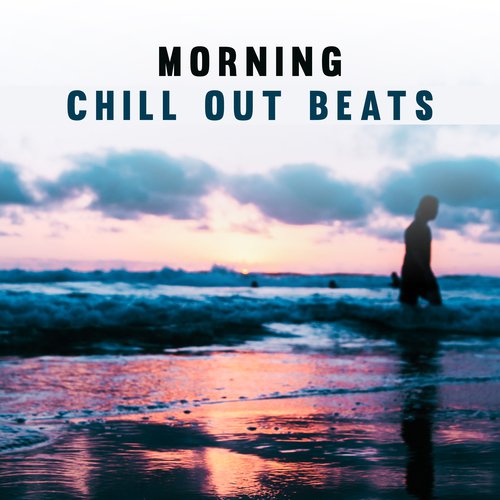 Morning Chill Out Beats