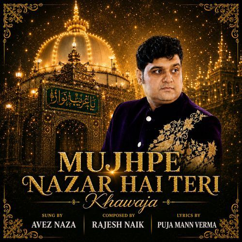 Mujhpe Nazar Hai Teri (Khwaja)