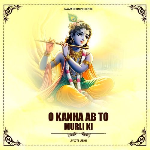 O Kanha Ab To Murli Ki