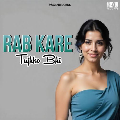 Rab Kare Tujhko Bhi
