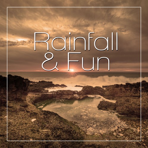 Rainfall & Fun – Sounds of Meditation Summer Rain, Restful Nature Sounds, Water Melody Perfect for Reduce Stress or Sleep, Massage, Tai Chi, Serenity Music
