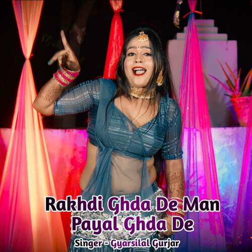 Rakhdi Ghda De Man Payal Ghda De