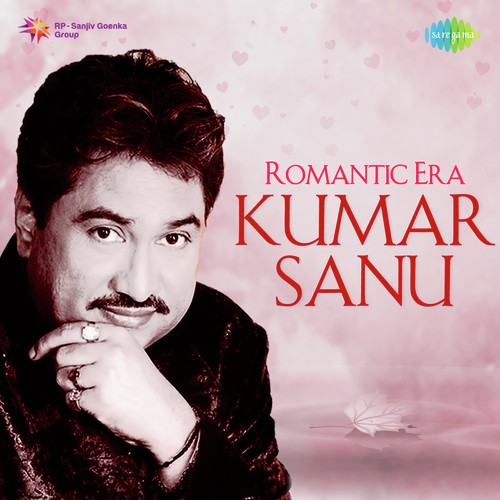 Romantic Era - Kumar Sanu