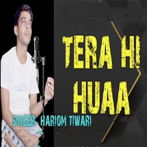 Tera Hi Huaa