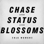 Chase &amp; Status And Blossoms