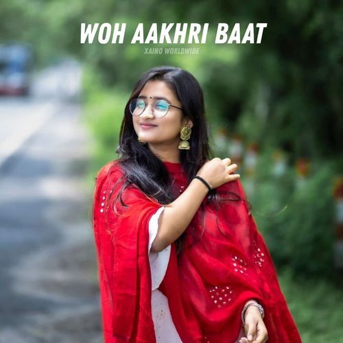 Woh Aakhri Baat