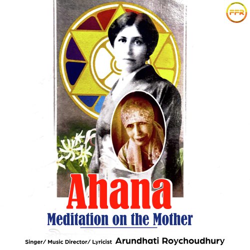 Ahana - Meditation on the Mother