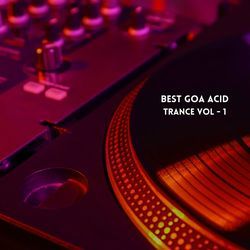 Best Goa Acid Trance Vol - 1