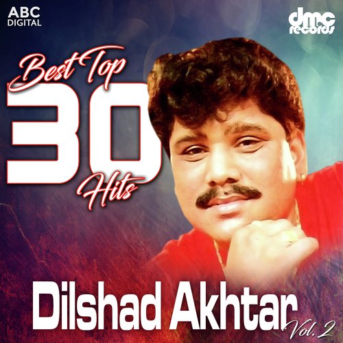 Best Top 30 Hits Vol. 2 - Dilshad Akhtar