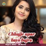 Chhajje upar bayo bajra