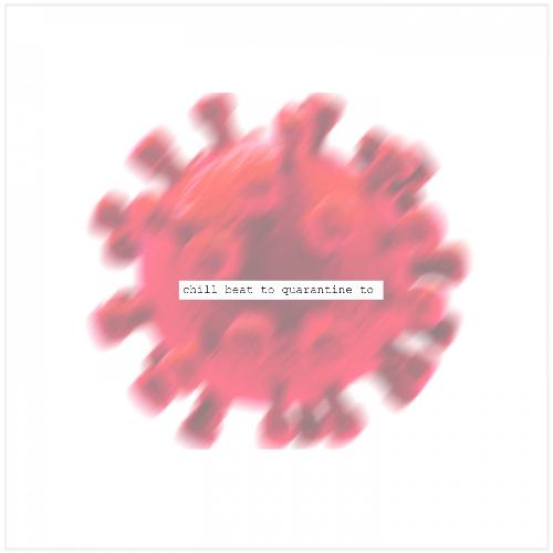 Chill Beat to Quarantine To