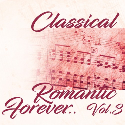 Classical Romantic Forever... Vol.3