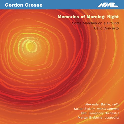 Crosse: Memories of Morning, Some Marches on a Ground & Cello Concerto