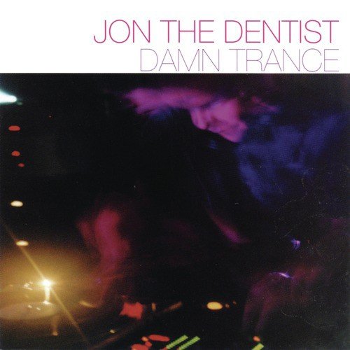 Damn Trance (Continuous DJ Mix by Jon the Dentist)