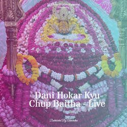 Dani Hokar Kyu Chup Baitha - Live-IiMhQgFDAHw