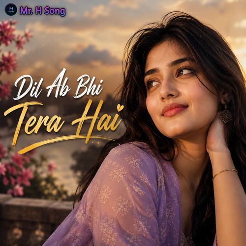 Dil Ab Bhi Tera Hai