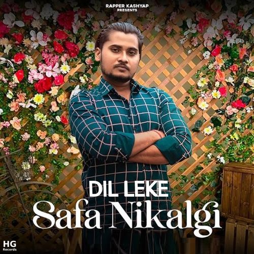 Dil Leke Safa Nikalgi