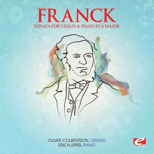 Franck: Sonata for Violin and Piano in A Major (Digitally Remastered)