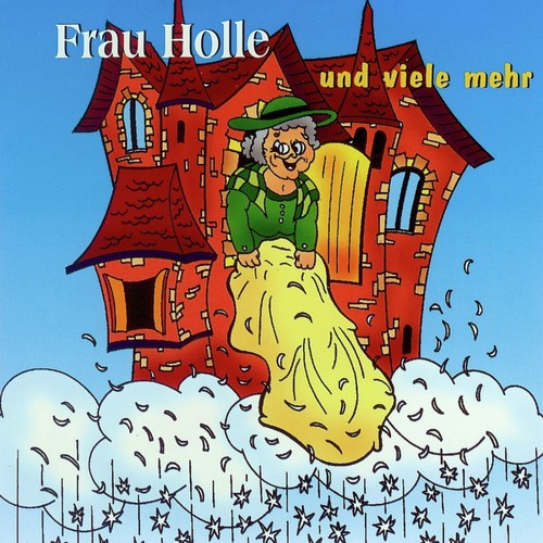 Frau Holle Und Viele Mehr