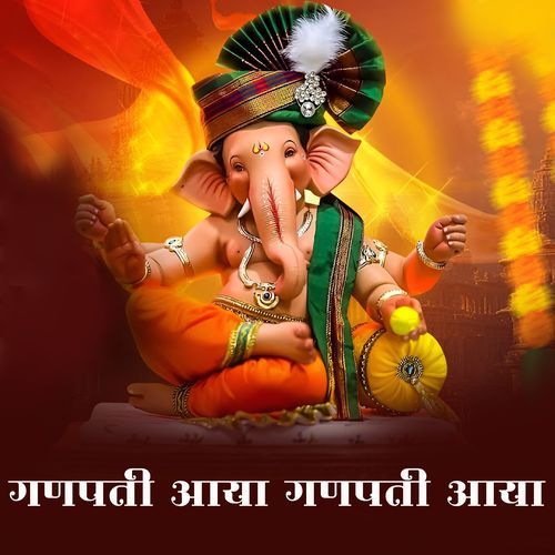Ganpati Aaya Ganpati Aaya