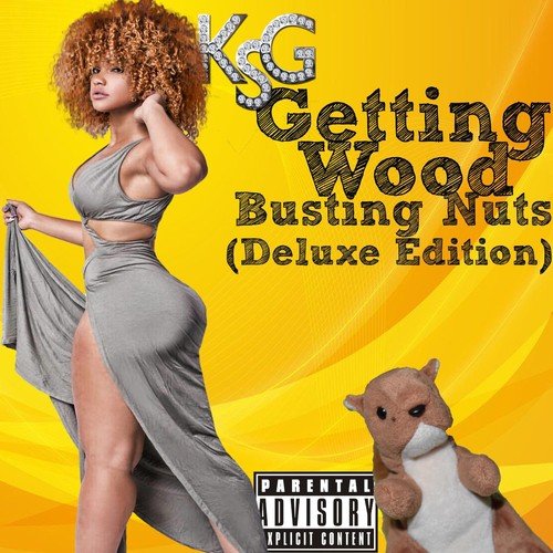 Getting Wood Busting Nuts (Deluxe Edition)