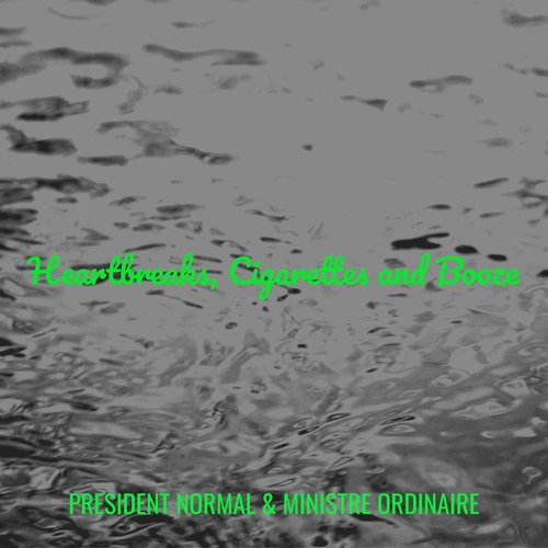 Heartbreaks, Cigarettes and Booze cover art