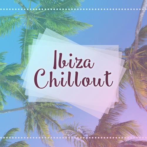 Ibiza Chillout – Deep Rest, Relaxation Music, Ibiza Lounge, Chillout Music, Pure Waves, Sea Sounds