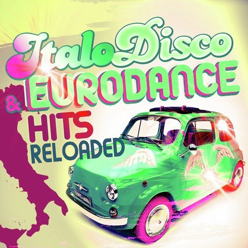 Italo Disco & Eurodance Hits Reloaded