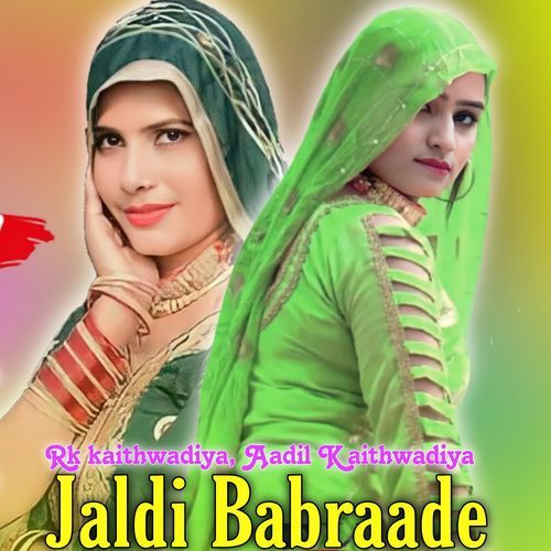 Jaldi Babraade