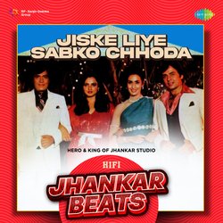 Jiske Liye Sabko Chhoda - HiFi Jhankar Beats-LzsaVyxJfUU