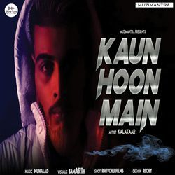 Kaun Hoon Main-CjxfQzFnTwE