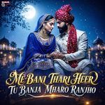 ME BANI THARI HEER TU BANJA MHARO RANJHO