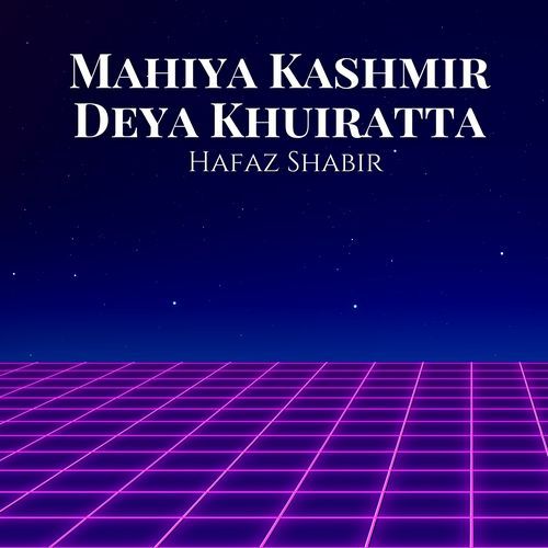 Mahiya Kashmir Deya Khuiratta