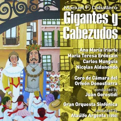Manuel Fernández Caballero: Gigantes y Cabezudos [Zarzuela en Un Acto] (1956)