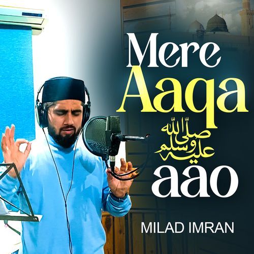 Mere Aaqa Aao