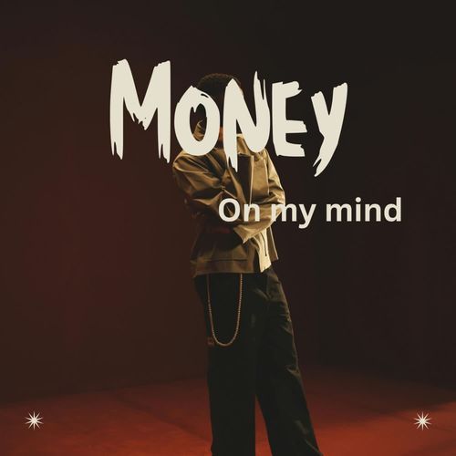 Money on my mind