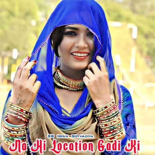 Na Hi Location Gadi Ki