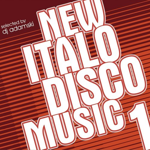 New Italo Disco Music 1 - Selected by DJ Adamski